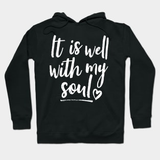 It Is Well With My Soul (White) Hoodie